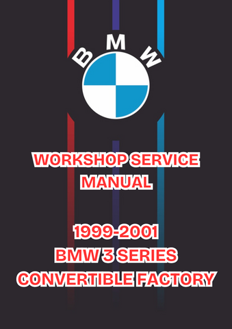  1999-2001 BMW 3 SERIES CONVERTIBLE FACTORY WORKSHOP SERVICE MANUAL - PDF