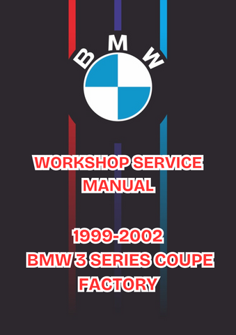 1999-2002 BMW 3 SERIES COUPE FACTORY WORKSHOP SERVICE MANUAL - PDF