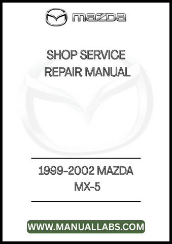 1999-2002 MAZDA MX-5 SHOP SERVICE REPAIR MANUAL - PDF