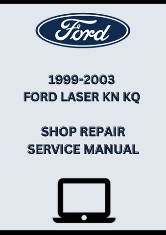 1999-2003 FORD LASER KN KQ SHOP SERVICE REPAIR MANUAL - PDF