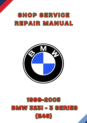 1999-2005 BMW 323I - 3 SERIES (E46) SHOP SERVICE REPAIR MANUAL - PDF