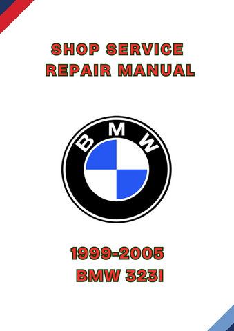 1999-2005 BMW 323I SHOP SERVICE REPAIR MANUAL - PDF