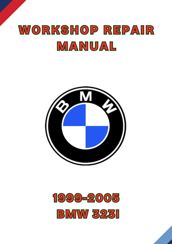 1999-2005 BMW 323I WORKSHOP REPAIR MANUAL - PDF