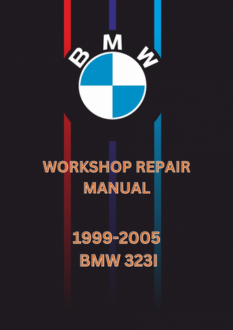 1999-2005 BMW 323I WORKSHOP REPAIR MANUAL - PDF