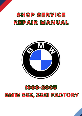 1999-2005 BMW 323, 323I FACTORY SHOP SERVICE REPAIR MANUAL - PDF