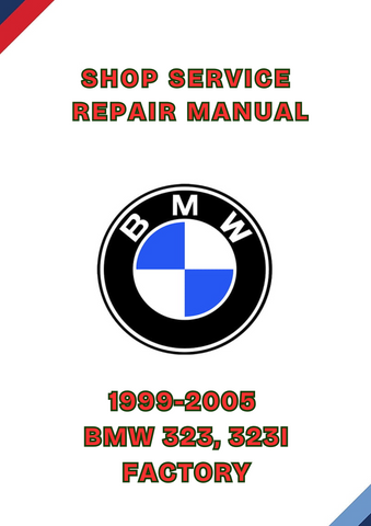 1999-2005 BMW 323, 323I FACTORY SHOP SERVICE REPAIR MANUAL - PDF