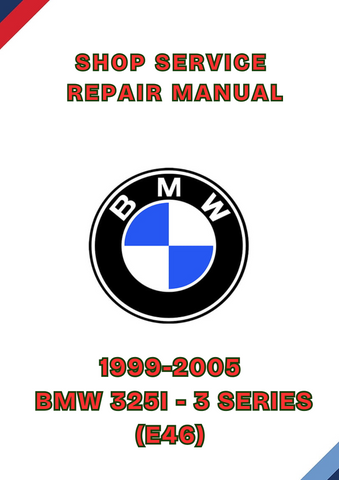 1999-2005 BMW 325I - 3 SERIES (E46) SHOP SERVICE REPAIR MANUAL - PDF