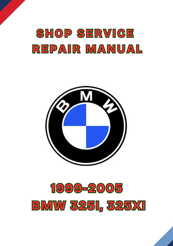 1999-2005 BMW 325I, 325XI SHOP SERVICE REPAIR MANUAL - PDF