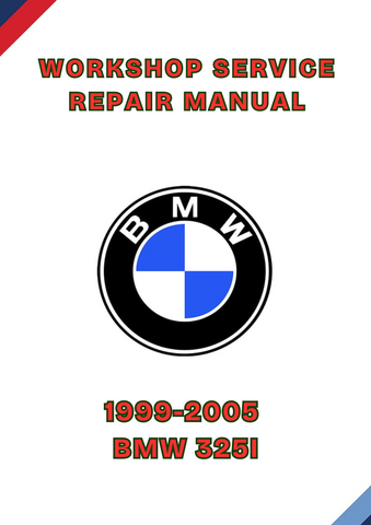 1999-2005 BMW 325I WORKSHOP SERVICE REPAIR MANUAL - PDF