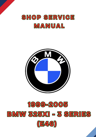 1999-2005 BMW 325XI - 3 SERIES (E46) SHOP SERVICE MANUAL - PDF