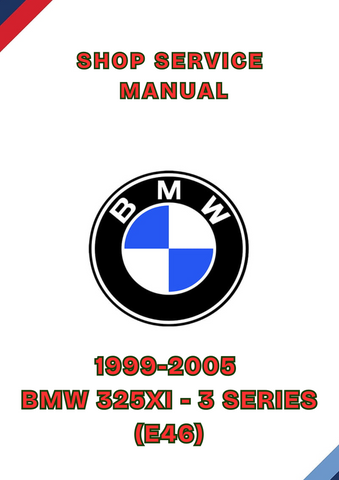 1999-2005 BMW 325XI - 3 SERIES (E46) SHOP SERVICE REPAIR MANUAL - PDF