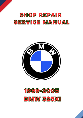 1999-2005 BMW 325XI SHOP REPAIR SERVICE MANUAL - PDF