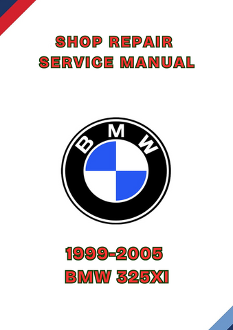 1999-2005 BMW 325XI SHOP SERVICE REPAIR MANUAL - PDF