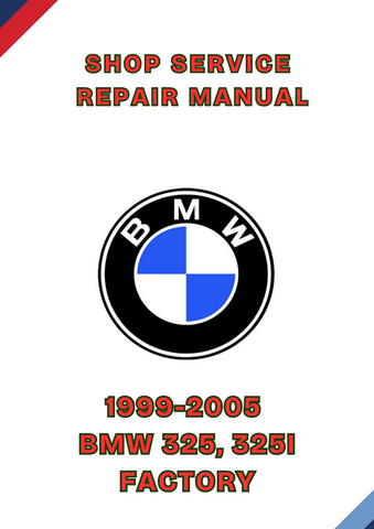 1999-2005 BMW 325, 325I FACTORY SHOP SERVICE REPAIR MANUAL - PDF