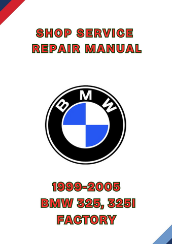 1999-2005 BMW 325, 325I FACTORY SHOP SERVICE REPAIR MANUAL - PDF