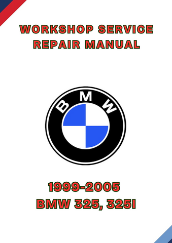 1999-2005 BMW 325, 325I WORKSHOP SERVICE MANUAL REPAIR - PDF