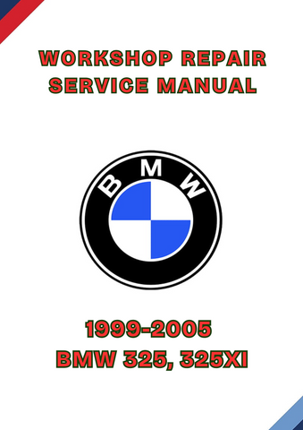 1999-2005 BMW 325, 325XI WORKSHOP REPAIR SERVICE MANUAL - PDF
