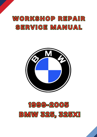 1999-2005 BMW 325, 325XI WORKSHOP SERVICE REPAIR MANUAL - PDF