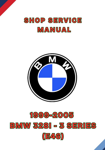 1999-2005 BMW 328I - 3 SERIES (E46) SHOP SERVICE MANUAL - PDF
