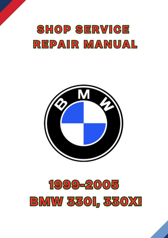 1999-2005 BMW 330I, 330XI SHOP SERVICE REPAIR MANUAL - PDF