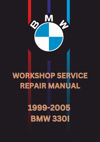 1999-2005 BMW 330I WORKSHOP SERVICE REPAIR MANUAL - PDF
