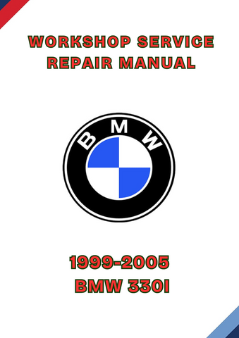 1999-2005 BMW 330I WORKSHOP SERVICE REPAIR MANUAL - PDF