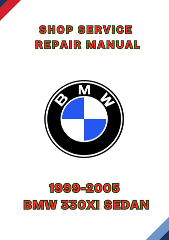 1999-2005 BMW 330XI SEDAN SHOP SERVICE REPAIR MANUAL - PDF