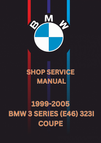 1999-2005 BMW 3 SERIES (E46) 323I COUPE SHOP SERVICE MANUAL - PDF