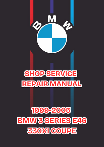 1999-2005 BMW 3 SERIES E46 330XI COUPE SHOP SERVICE MANUAL - PDF