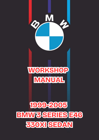 1999-2005 BMW 3 SERIES E46 330XI SEDAN WORKSHOP MANUAL - PDF