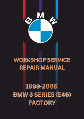1999-2005 BMW 3 SERIES (E46) FACTORY WORKSHOP SERVICE REPAIR MANUAL - PDF