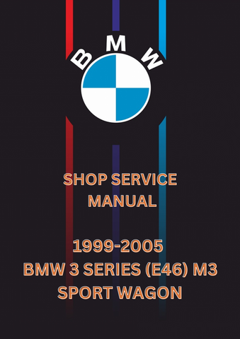 1999-2005 BMW 3 SERIES (E46) M3 SPORT WAGON SHOP SERVICE MANUAL - PDF 