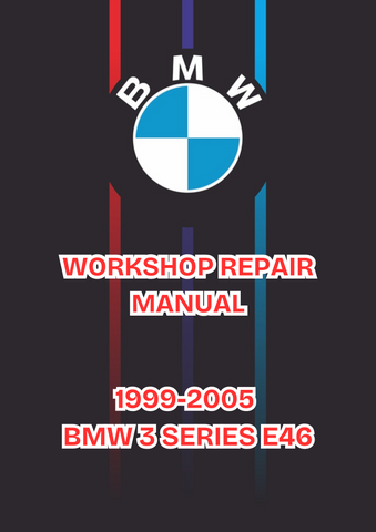 1999-2005 BMW 3 SERIES E46 WORKSHOP REPAIR MANUAL - PDF