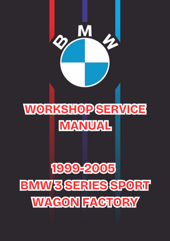 1999-2005 BMW 3 SERIES SPORT WAGON FACTORY WORKSHOP SERVICE MANUAL - PDF