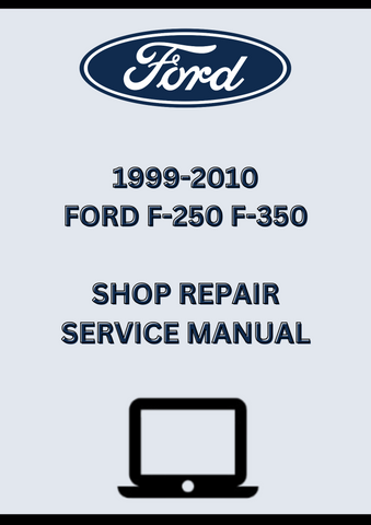 1999-2010 FORD F-250 F-350 SHOP SERVICE REPAIR MANUAL - PDF