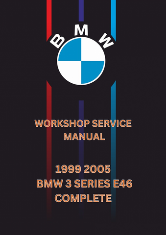1999 2005 BMW 3 SERIES E46 COMPLETE WORKSHOP SERVICE MANUAL - PDF