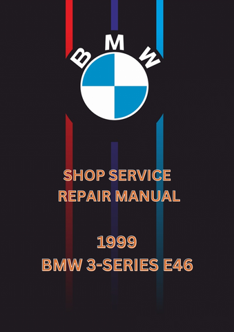 1999 BMW 3-SERIES E46 SHOP SERVICE REPAIR MANUAL  PDF