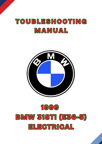 1999 BMW 318TI (E36-5) ELECTRICAL TOUBLESHOOTING MANUAL - PDF