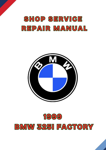 1999 BMW 325I FACTORY SHOP SERVICE REPAIR MANUAL - PDF