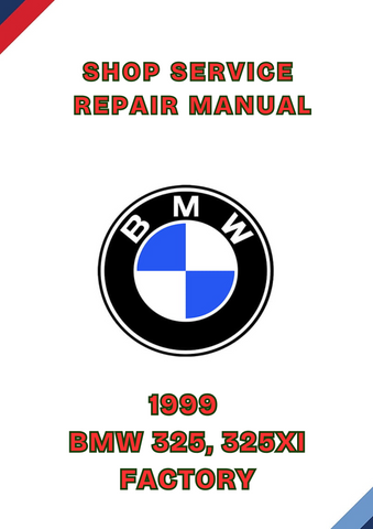 1999 BMW 325, 325XI FACTORY SHOP SERVICE REPAIR MANUAL - PDF