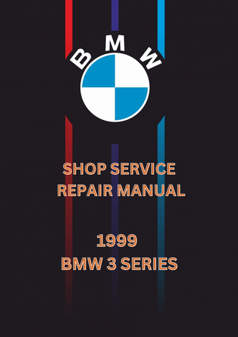 1999 BMW 3 SERIES SHOP REPAIR SERVICE MANUAL - PDF 