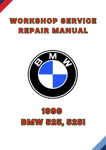 1999 BMW 525, 525I WORKSHOP SERVICE REPAIR MANUAL - PDF