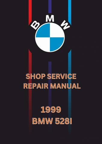 1999 BMW 528I SHOP SERVICE REPAIR MANUAL - PDF