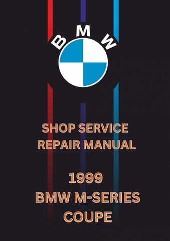 1999 BMW M-SERIES COUPE SHOP SERVICE REPAIR MANUAL - PDF