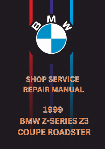 1999 BMW Z-SERIES Z3 COUPE ROADSTER SHOP SERVICE REPAIR MANUAL - PDF 