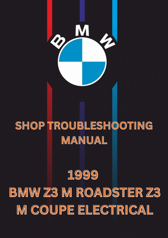 1999 BMW Z3 M ROADSTER Z3 M COUPE ELECTRICAL SHOP TROUBLESHOOTING MANUAL - PDF