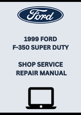 1999 FORD F-350 SUPER DUTY SHOP SERVICE REPAIR MANUAL - PDF