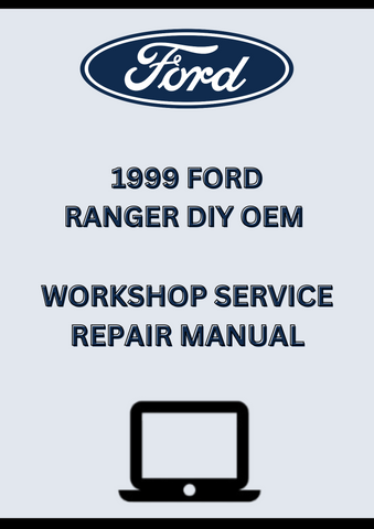 1999 FORD RANGER DIY OEM WORKSHOP SERVICE REPAIR MANUAL - PDF