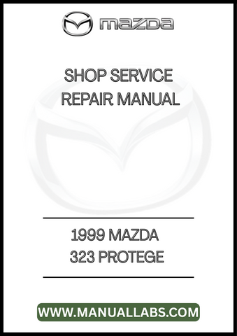 1999 MAZDA 323 PROTEGE SHOP SERVICE REPAIR MANUAL - PDF