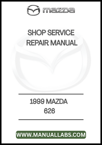 1999 MAZDA 626 SHOP SERVICE REPAIR MANUAL - PDF